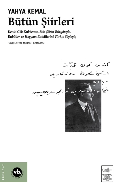 Bütün Şiirleri (Ciltli-Sert Kapak): Kendi Gök Kubbemiz, Eski Şiirin Rüzgârlarıyle, Rubâîler ve Hayyam Rubâîlerini Türkçe Söyleyiş