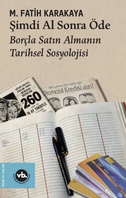 Şimdi Al Sonra Öde: Borçla Satın Almanın Tarihsel Sosyolojisi