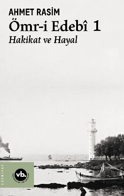 Ömr-i Edebi 1: Hakikat ve Hayal