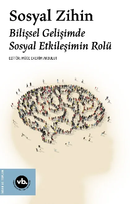 Sosyal Zihin: Bilişsel Gelişimde Sosyal Etkileşimin Rolü