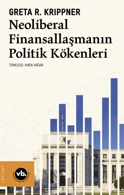 Neoliberal Finansallaşmanın Politik Kökenleri