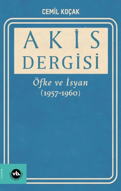 Akis Dergisi: Öfke ve İsyan (1957-1960)