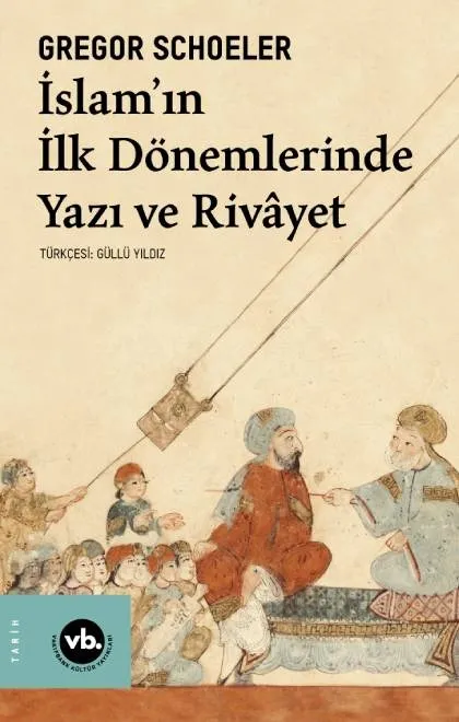 İslam'ın İlk Dönemlerinde Yazı ve Rivayet