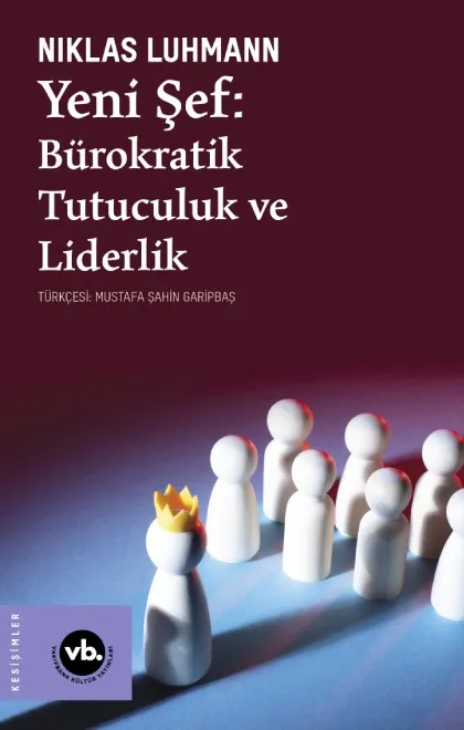 Yeni Şef: Bürokratik Tutuculuk ve Liderlik