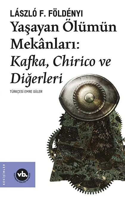 Yaşayan Ölümün Mekânları: Kafka, Chirico ve Diğerleri