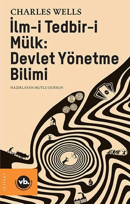 İlm-i Tedbir-i Mülk : Devlet Yönetme Bilimi