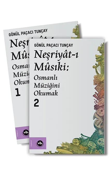 Neşriyât-ı Mûsıki: Osmanlı Müziğini Okumak