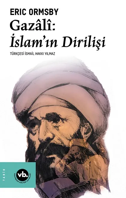 Gazâlî: İslam'ın Dirilişi