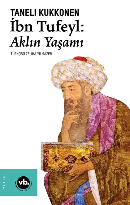 İbn Tufeyl: Aklın Yaşamı