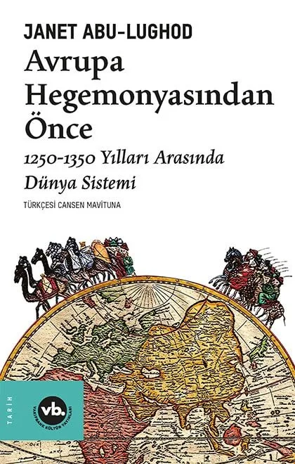 Avrupa Hegemonyasından Önce: 1250-1350 Yılları Arasında Dünya Sistemi