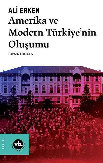 Amerika ve Modern Türkiye'nin Oluşumu