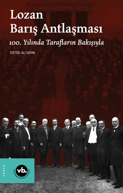 Lozan Barış Antlaşması 100. Yılında Tarafların Bakışıyla