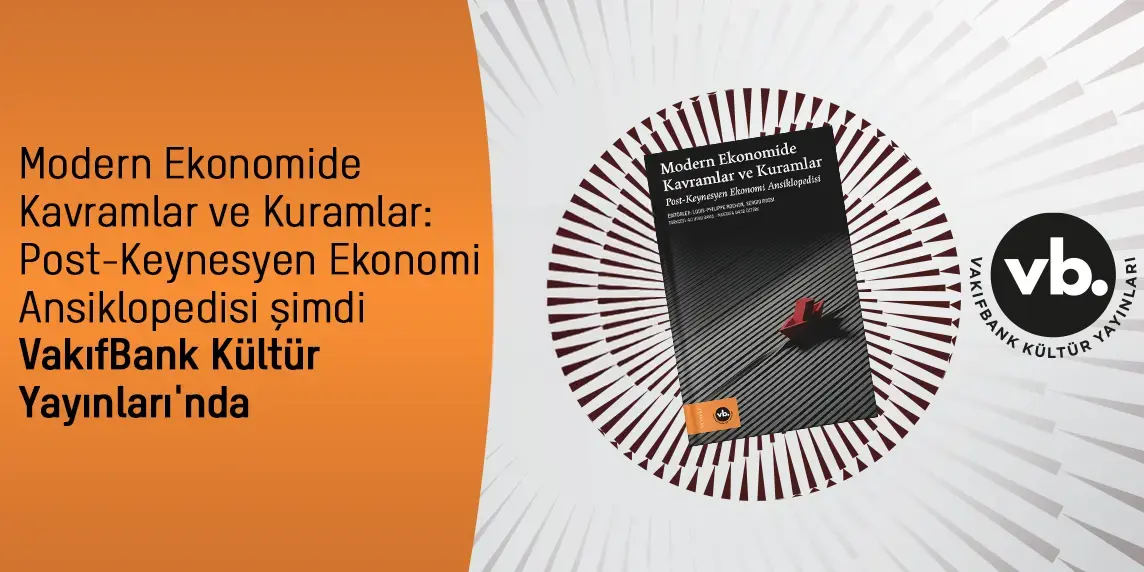 Modern Ekonomide Kavramlar ve Kuramlar Post-Keynesyen Ekonomi Ansiklopedisi