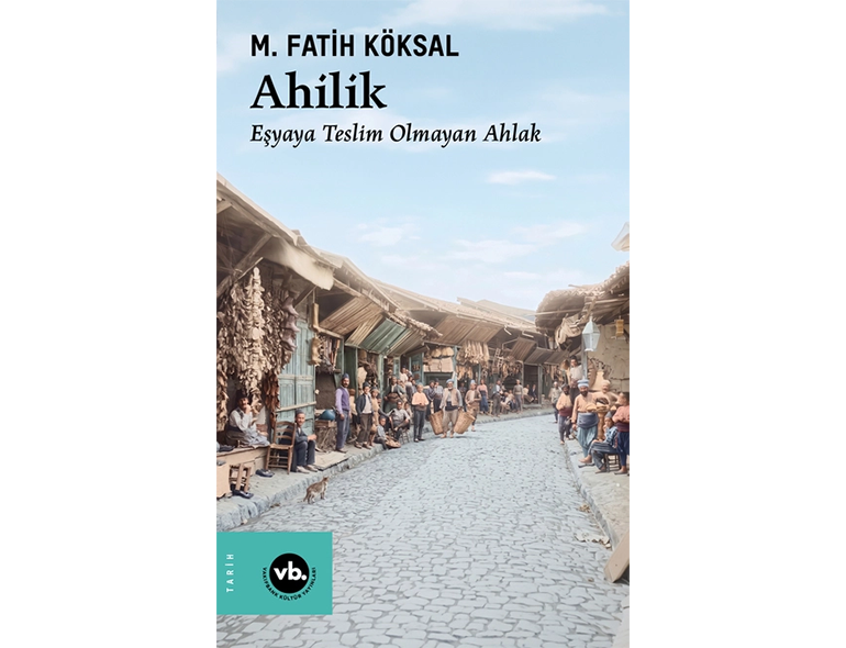 Ahilik: Eşyaya Teslim Olmayan Ahlak