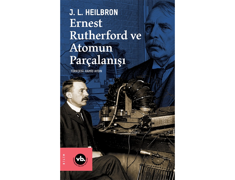Ernest Rutherford ve Atomun Parçalanışı