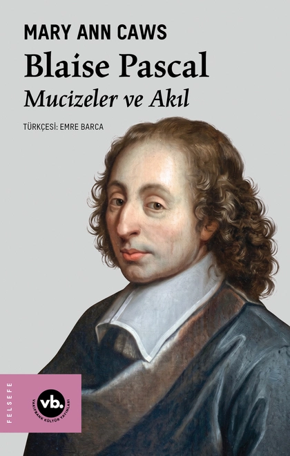 Blaise Pascal: Mucizeler ve Akıl